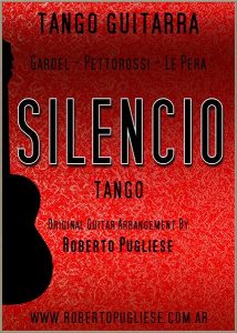 Tapa dela partitura para guitarra del tango "Silencio" de Gardel y Le Pera en un arreglo del músico argentino Roberto Pugliese. Con video y tablatura
